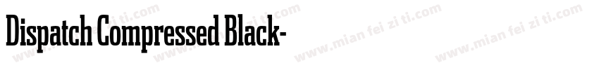 Dispatch Compressed Black字体转换